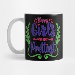 happy girls are the prettiest Mug